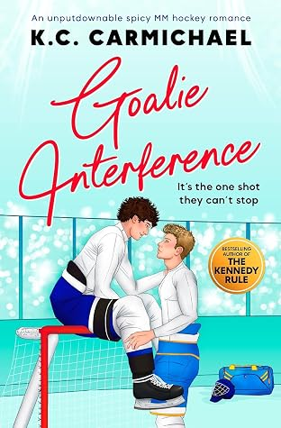 A vibrant book cover for 'Goalie Interference' by K.C. Carmichael, featuring two male hockey players in a romantic pose on an ice rink. The title is prominently displayed in bold lettering above them.